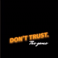 donttrustthegame