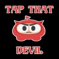 Tap That Devil