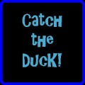 Catch the Duck