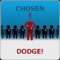 Chosen To Dodge!