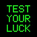 Test your luck