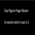 Clay Pigeon Finger Blaster