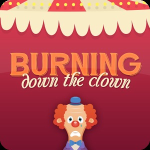 Burning down the clown加速器