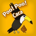 Poo! Poo! Caca!