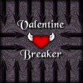Valentine Breaker