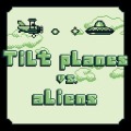 Tilt planes vs. aliens