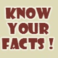 Know Your Facts