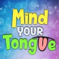 Mind Your Tounge