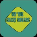 Hit the Crazy Square