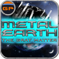 Metal Earth: The Gray Matter