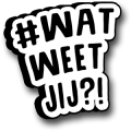 WAT WEET JIJ