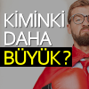 Kiminki Daha Büyük?