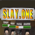 Slay one