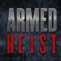 ArmedHeist