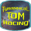 Tyrannical Tom: Racing加速器