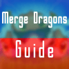 Guide for Merge Dragons!