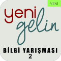 Yeni Gelin Bilgi Yarışması 2 *1000 yeni soru*