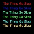 The Thing Go Skra