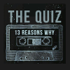 13 Reasons Why : The Tv show Quiz加速器