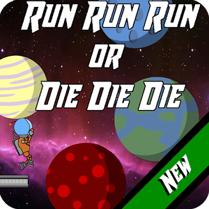 Run Run Run or Die Die Die加速器