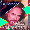 Marco Antonio SOLÍS : SUS MEJORES ÉXITOS