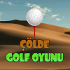 Çölde Golf Oyunu加速器