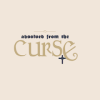 Absolved from the Curse