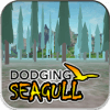 Dodging Seagull