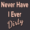 Dirty Never Have I Ever加速器