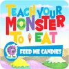 Candy Monster  Teach your Monster to eat