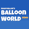 ReadyMajor's Balloon World Demo