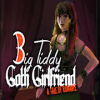 Big Tiddy Goth Girlfriend加速器