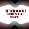 Thou Shall Not