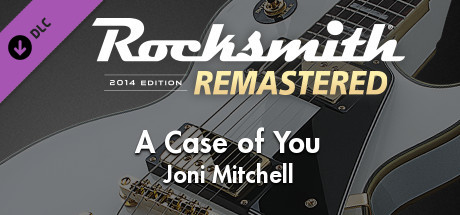 Rocksmith® 2014 版  重制版  Joni Mitchell  A Case of You