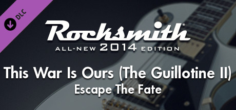 Rocksmith® 2014 终极版  重制版  命运逃脱乐队  这场战争是我们的断头台 2