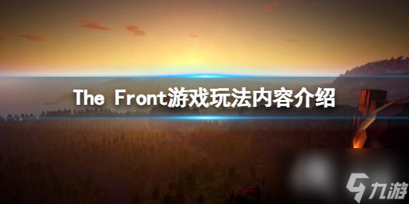 《The Front》游戲玩法內容介紹 可玩內容有哪些？