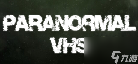 《Paranormal VHS》登陆steam VHS摄录系恐怖新游