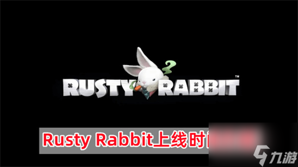 Rusty Rabbit什么时候出-Rusty Rabbit上线时间介绍