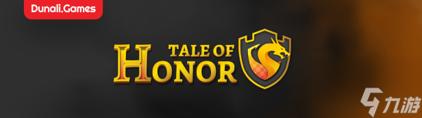 《Tale of Honor》游戏特色内容介绍