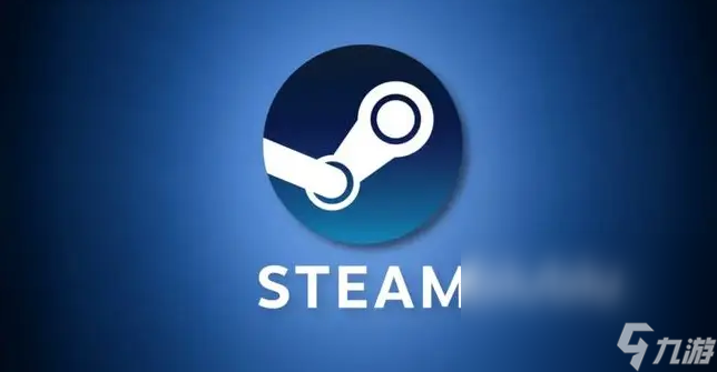 steam访问慢怎么办 steam登录加速怎么操作