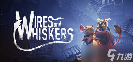 《Wires And Whiskers》确认8月1日全球同步发售