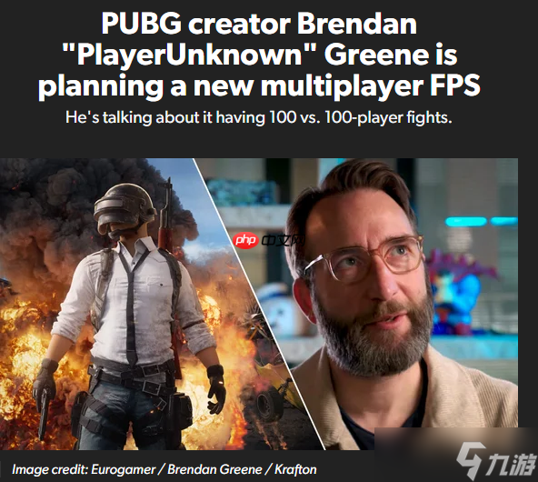 《绝地求生》生父:正计划打造100VS100规模FPS