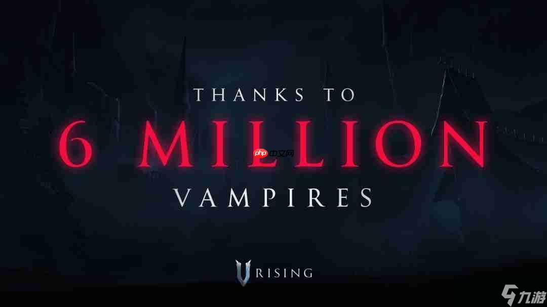 吸血鬼生存热度不减 《夜族崛起》销量突破600万