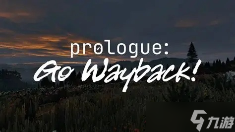 启程!《Prologue: Go Wayback!》抢先体验版现已上线